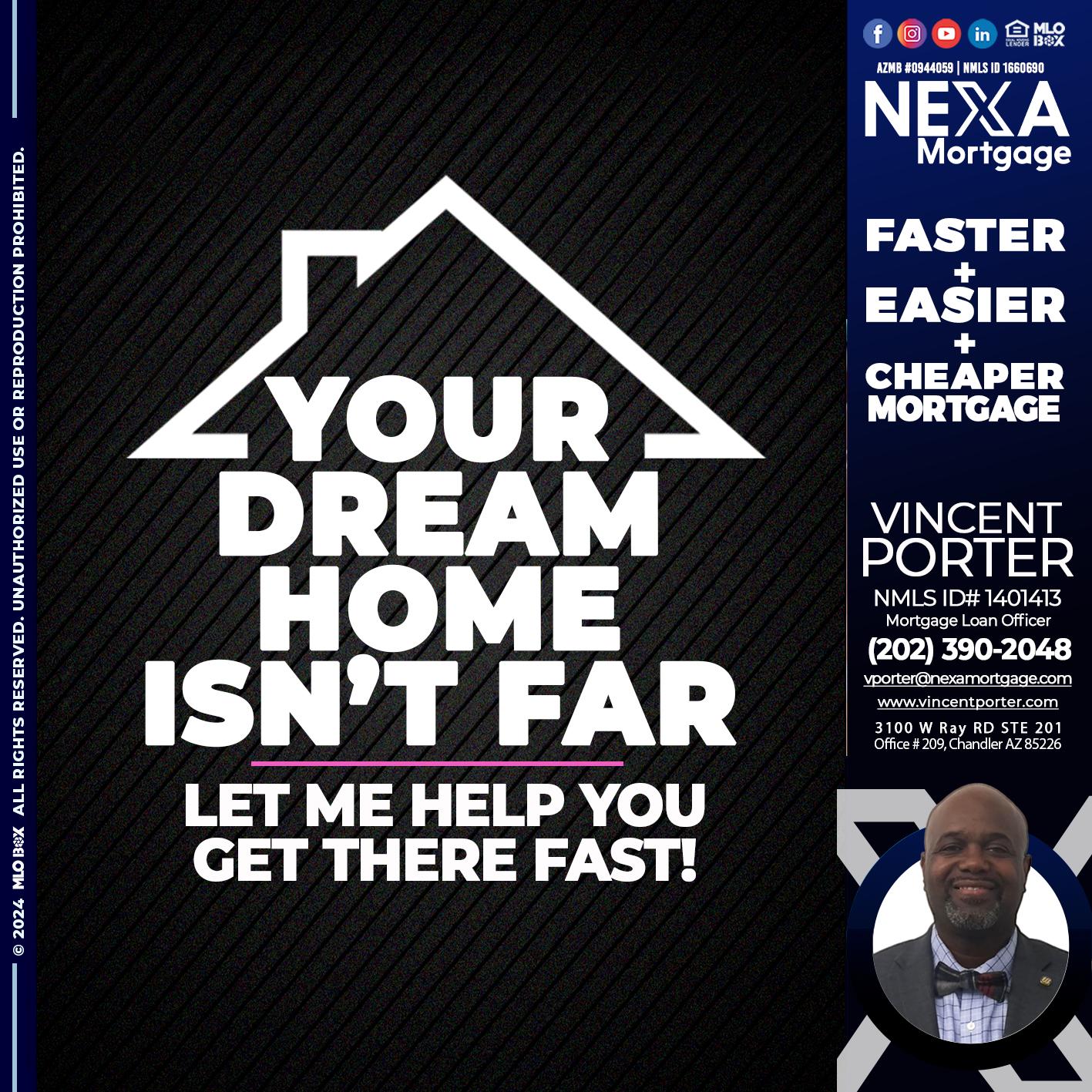 YOUR DREAM HOME - Vincent Porter -Mortgage Loan Officer