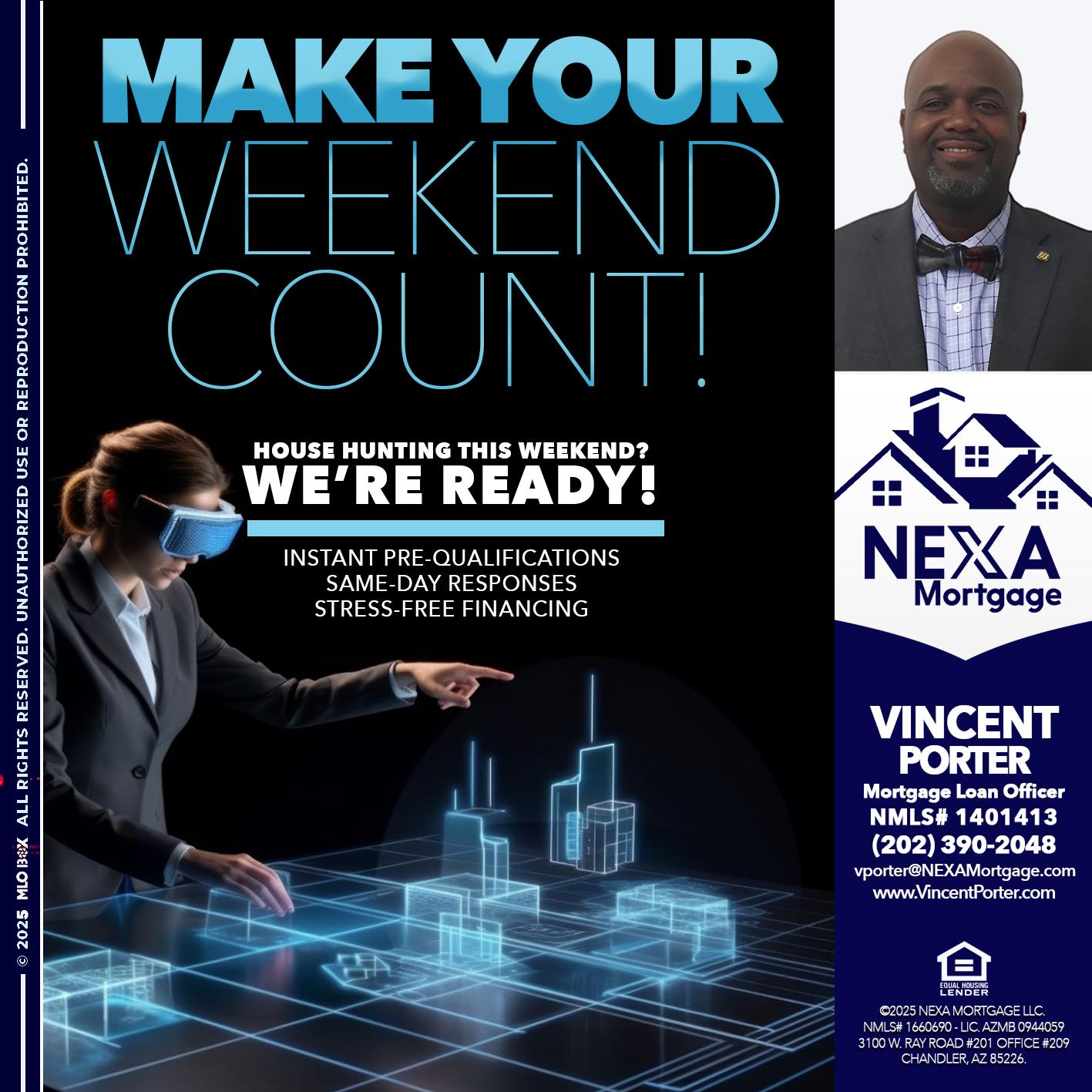 MAKE YOUR WEEKEND COUNT - Vincent Porter -Mortgage Loan Officer
