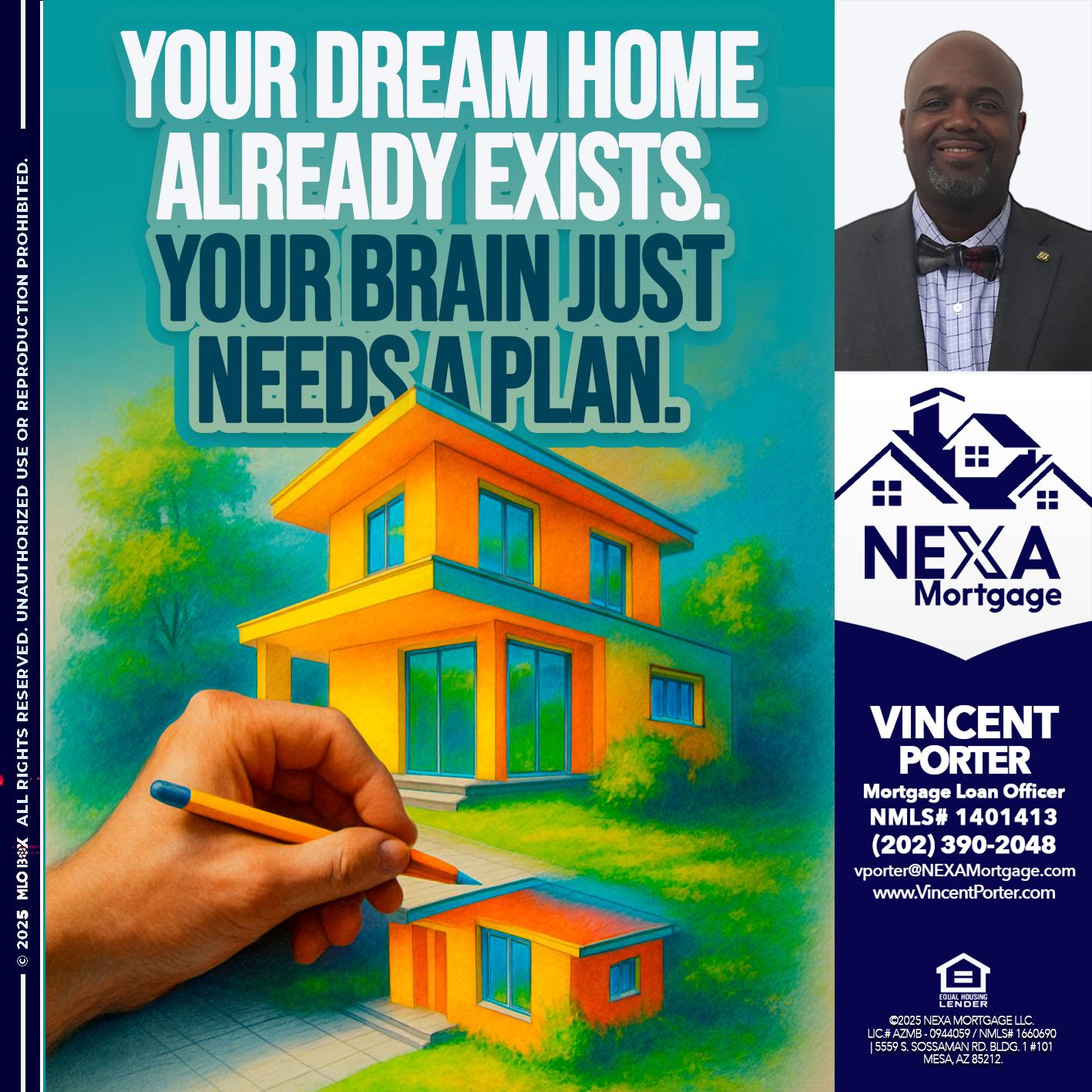 YOUR DREAM HOME - Vincent Porter -Mortgage Loan Officer