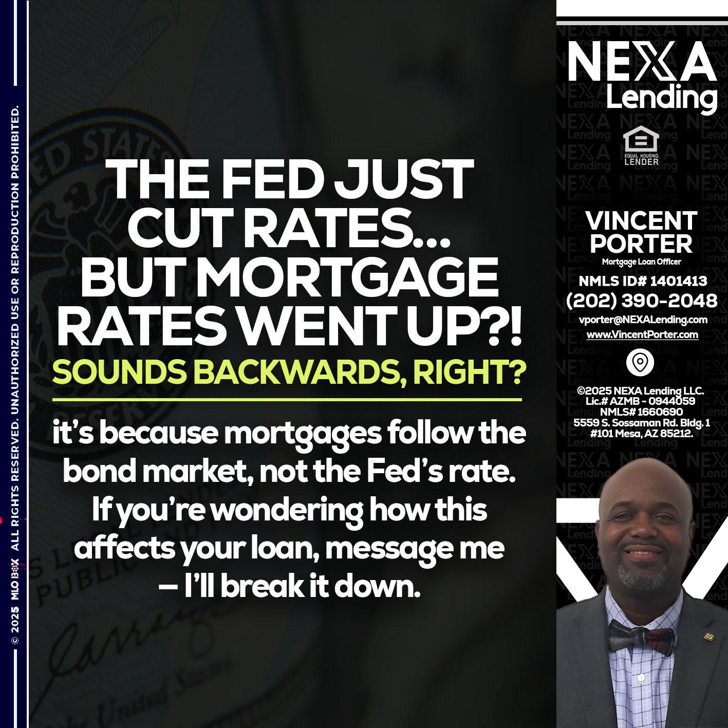 the fed just cut - Vincent Porter -Mortgage Loan Officer