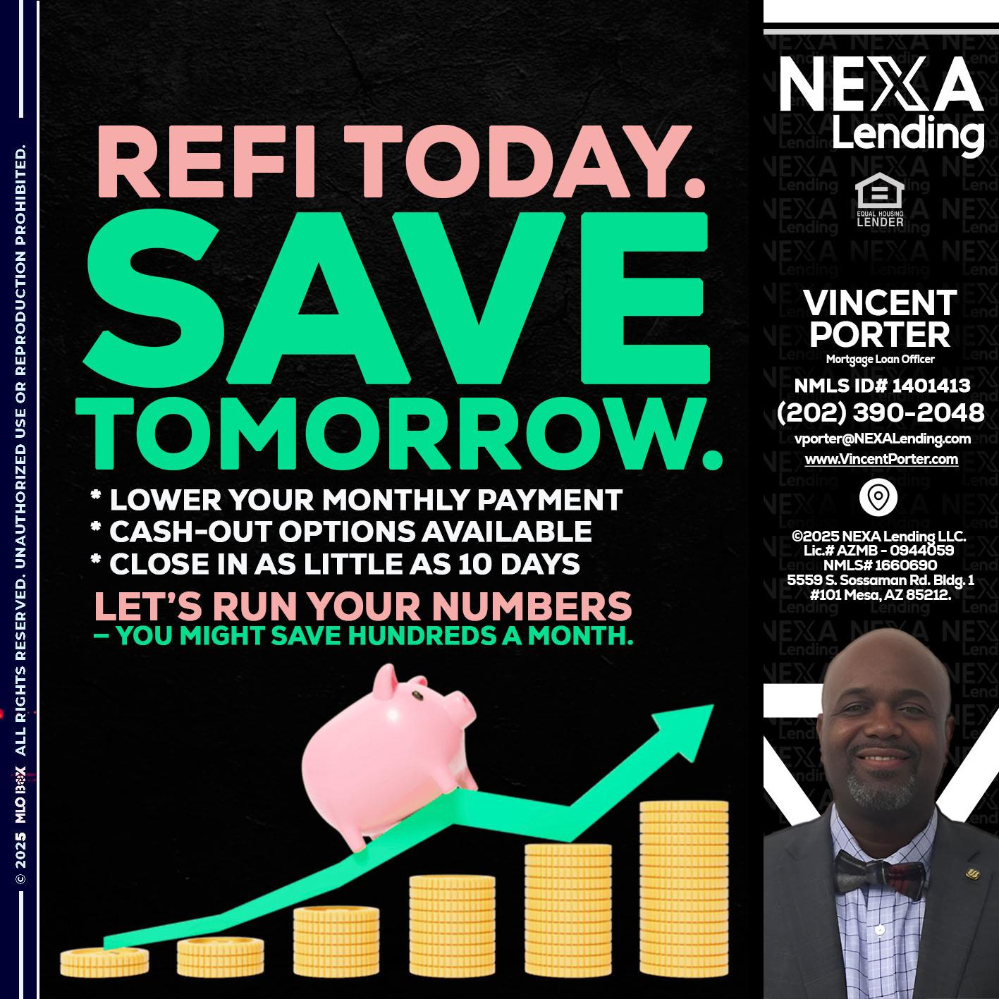 REFI TODAY SAVE TOMORROW - Vincent Porter -Mortgage Loan Officer