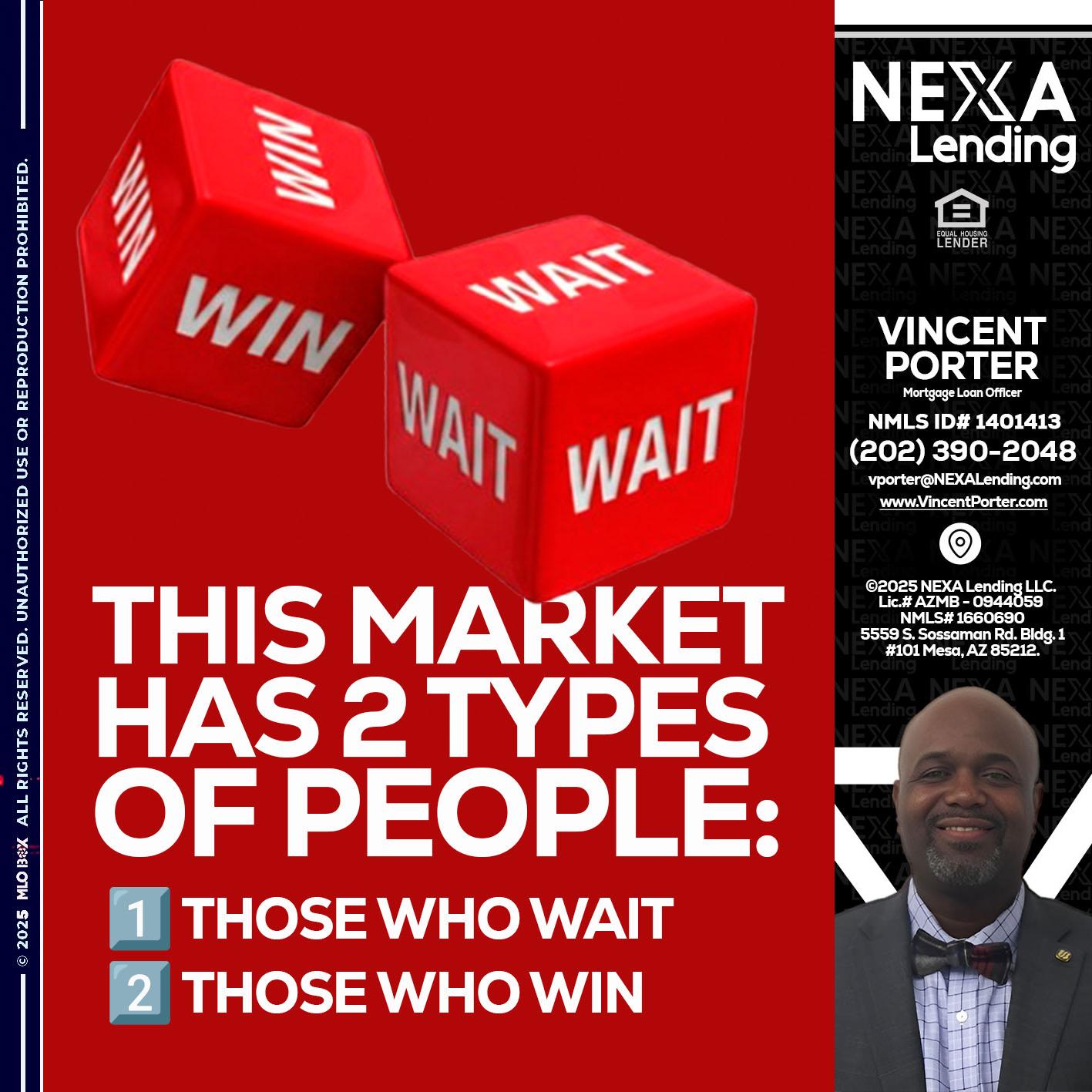 this market - Vincent Porter -Mortgage Loan Officer