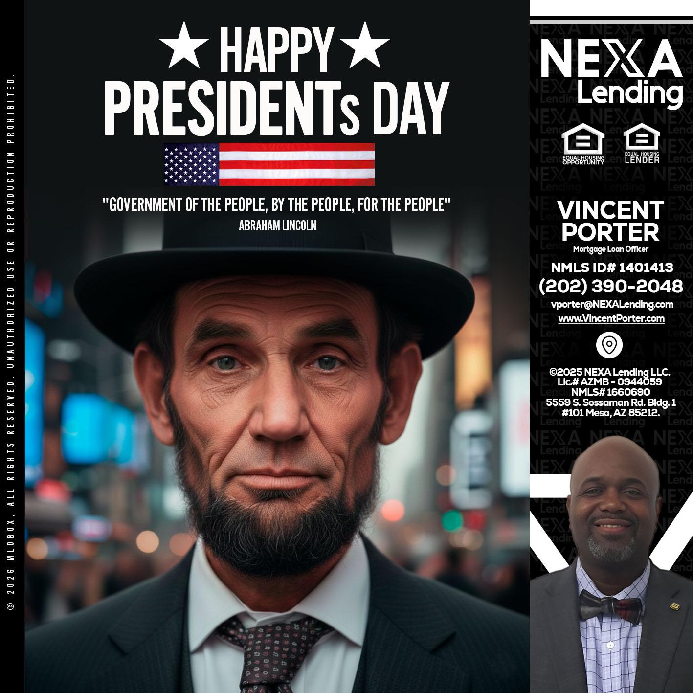 PRESIDENTS DAY - Vincent Porter -Mortgage Loan Officer