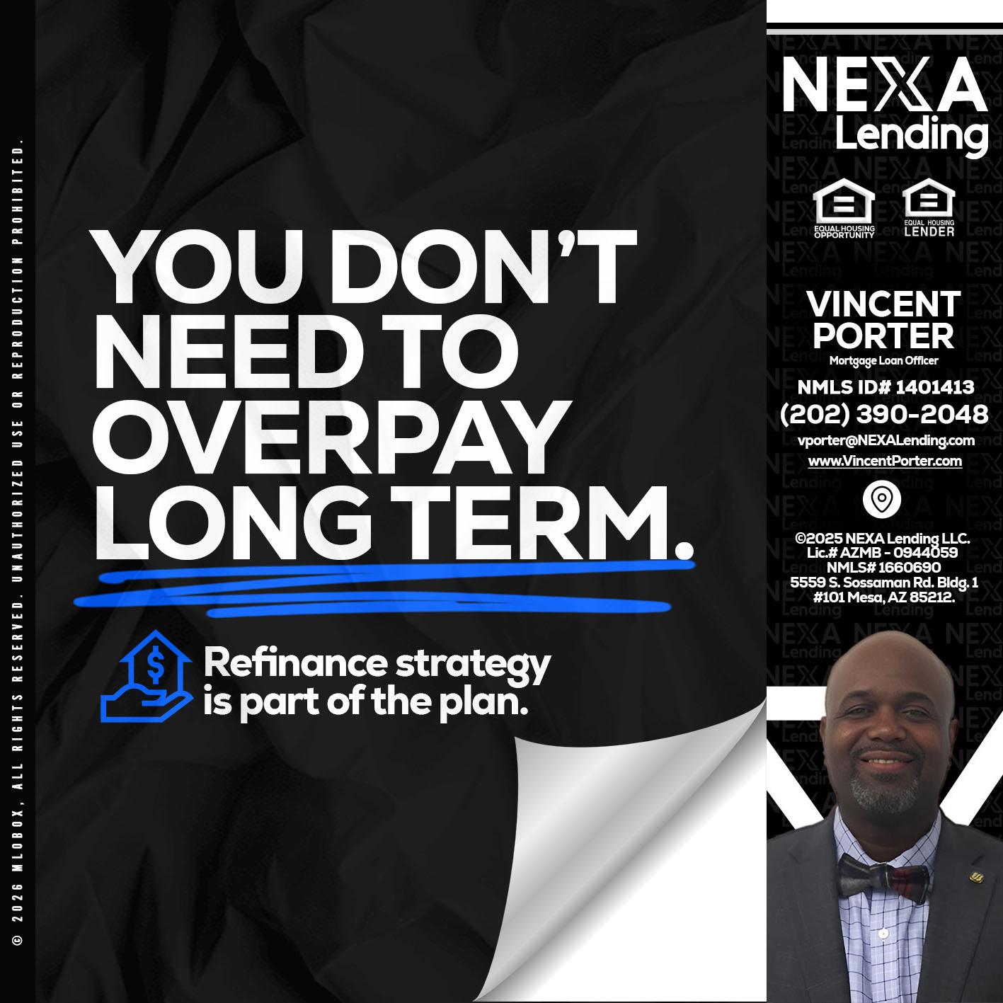 you don't need - Vincent Porter -Mortgage Loan Officer