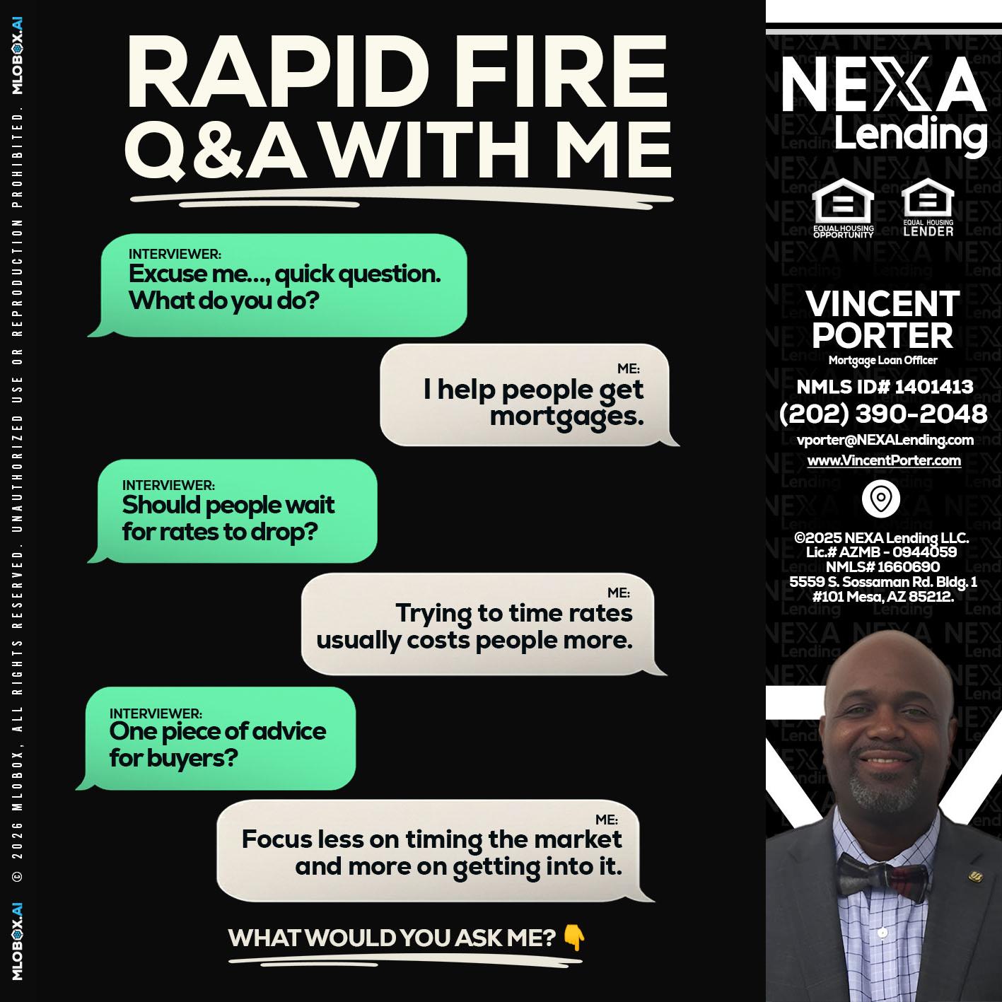 rapid fire - Vincent Porter -Mortgage Loan Officer