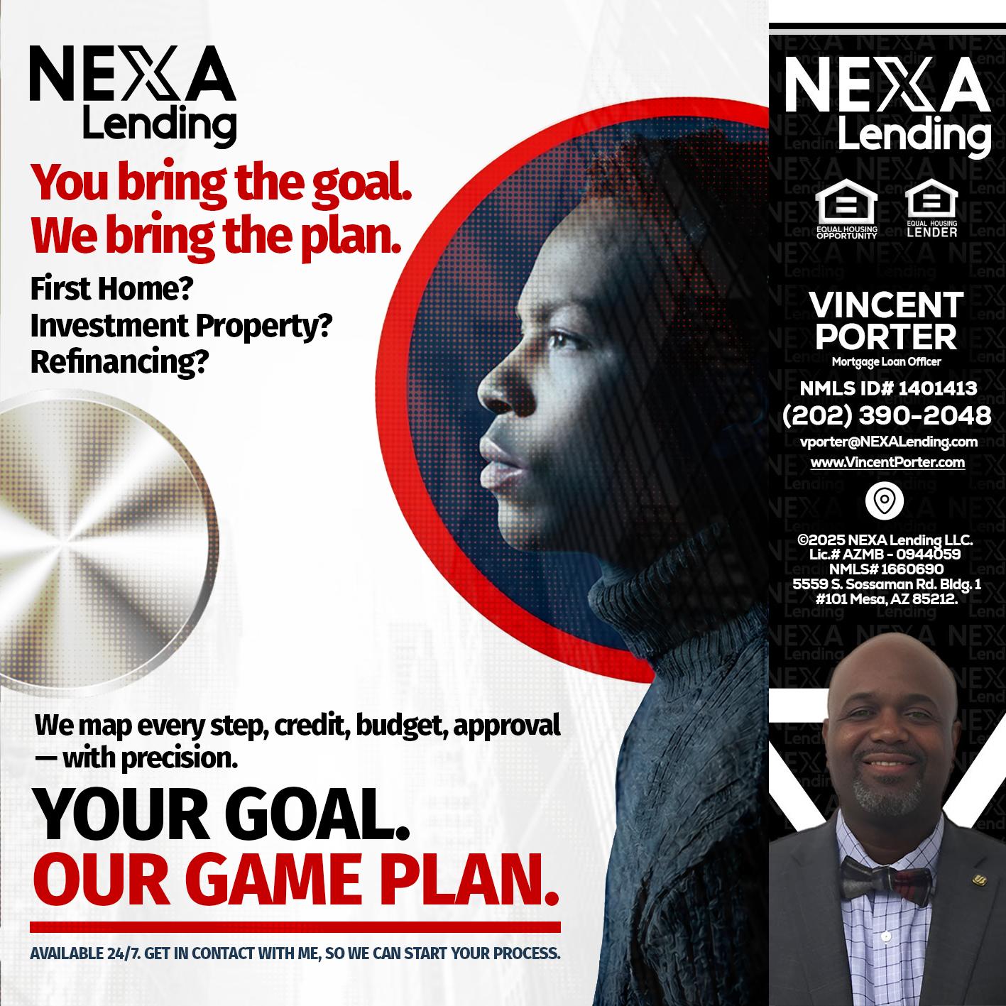 YOUR GOAL. OUR GAME PLAN. - Vincent Porter -Mortgage Loan Officer