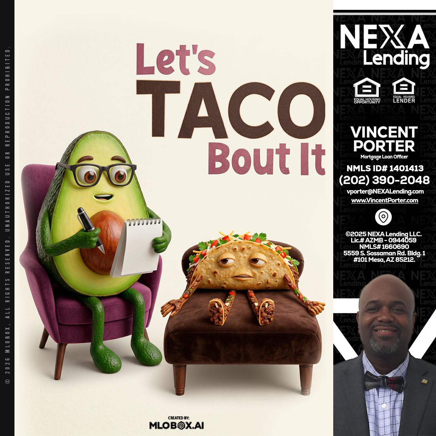 LETS TACO ABOUT IT - Vincent Porter -Mortgage Loan Officer