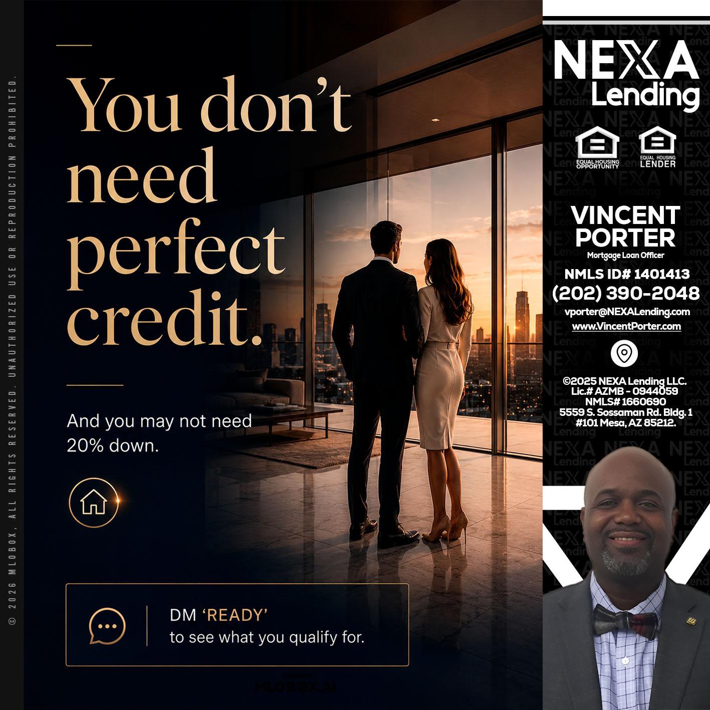you don't need - Vincent Porter -Mortgage Loan Officer